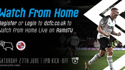 Derby County vs. Reading: Watch From Home On RamsTV